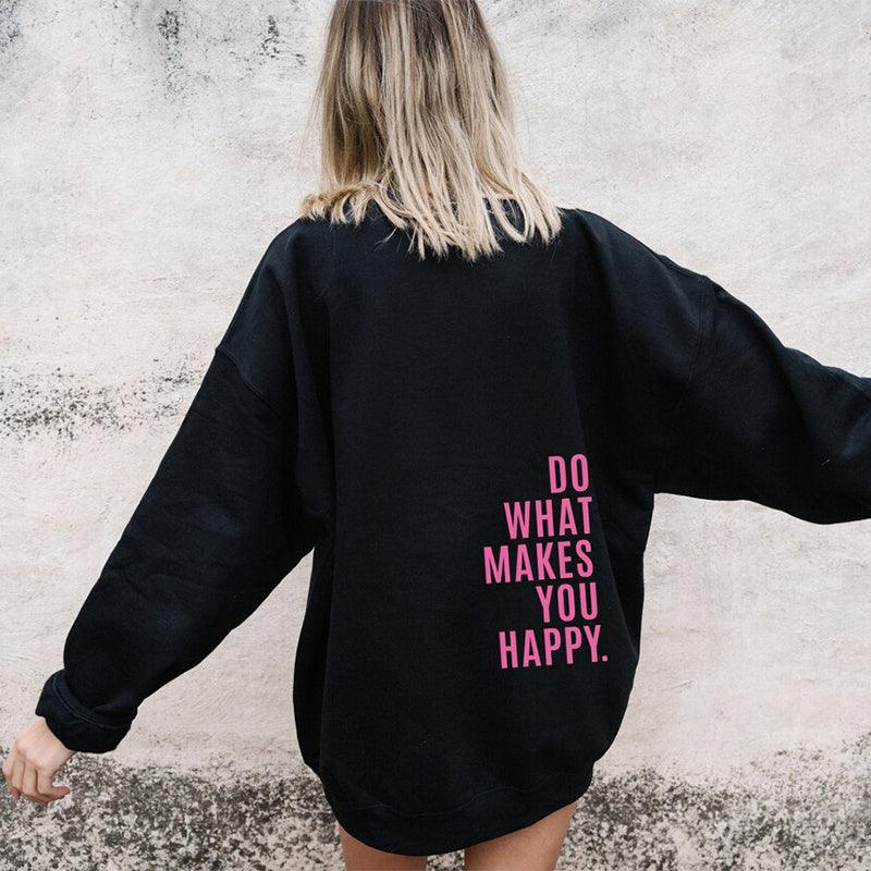 Loose Sport Hoodie Do What Makes You Happy Print Sweatshirt Hooded Clothing - Trendy Mix