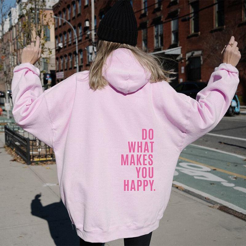 Loose Sport Hoodie Do What Makes You Happy Print Sweatshirt Hooded Clothing - Trendy Mix